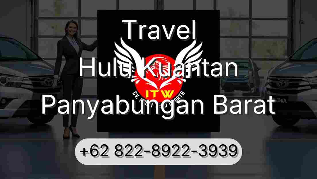 Travel Hulu Kuantan Panyabungan Barat
