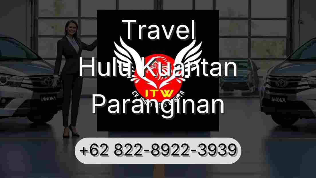 Travel Hulu Kuantan Paranginan