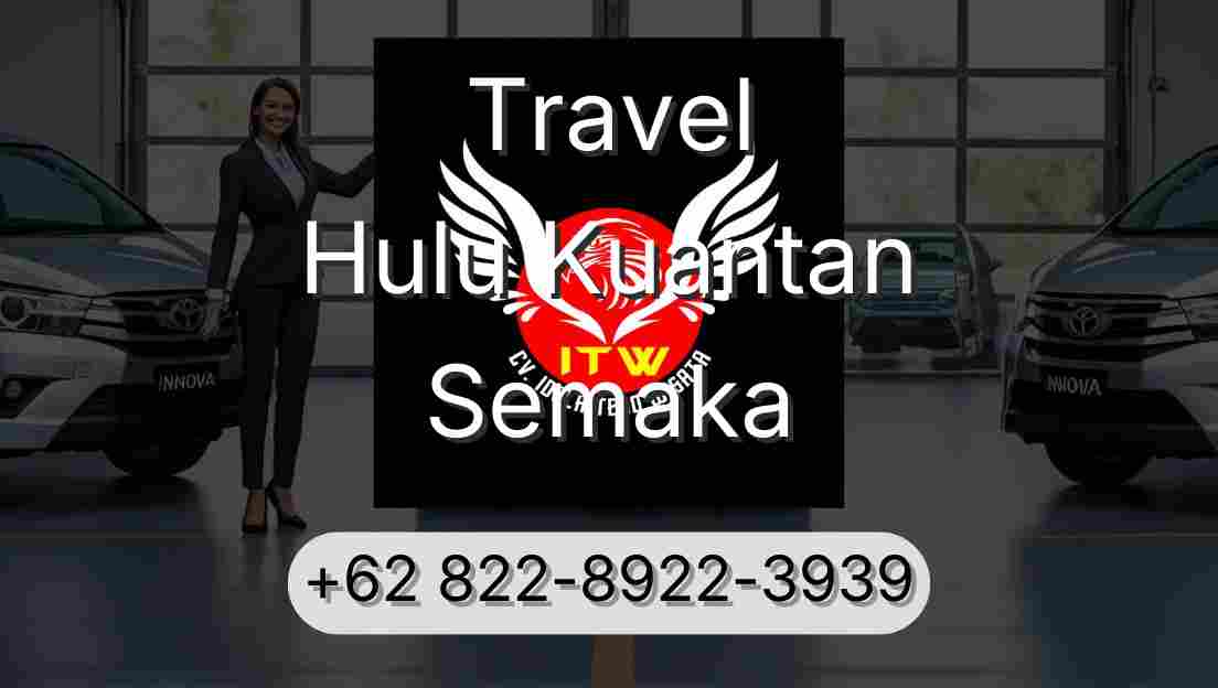 Travel Hulu Kuantan Semaka