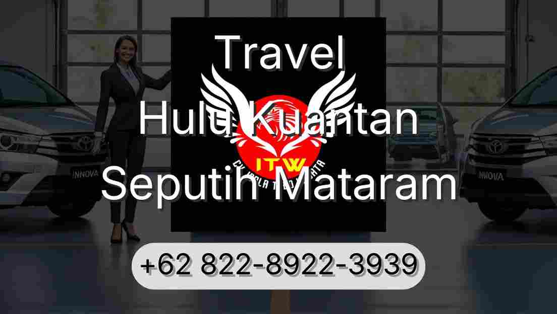 Travel Hulu Kuantan Seputih Mataram