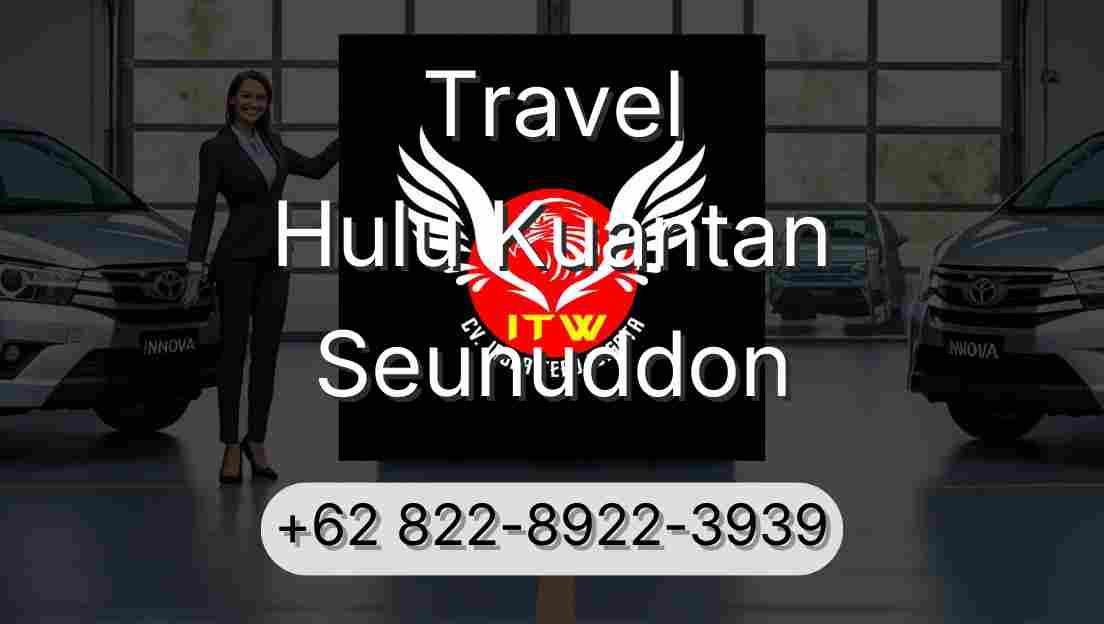 Travel Hulu Kuantan Seunuddon