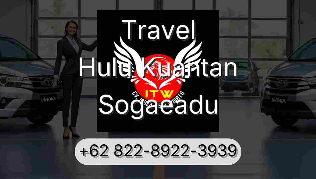 Travel Hulu Kuantan Sogaeadu