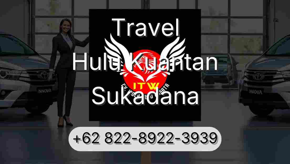 Travel Hulu Kuantan Sukadana