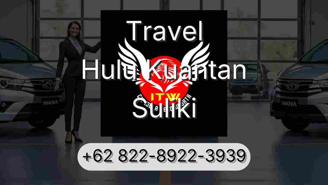 Travel Hulu Kuantan Suliki