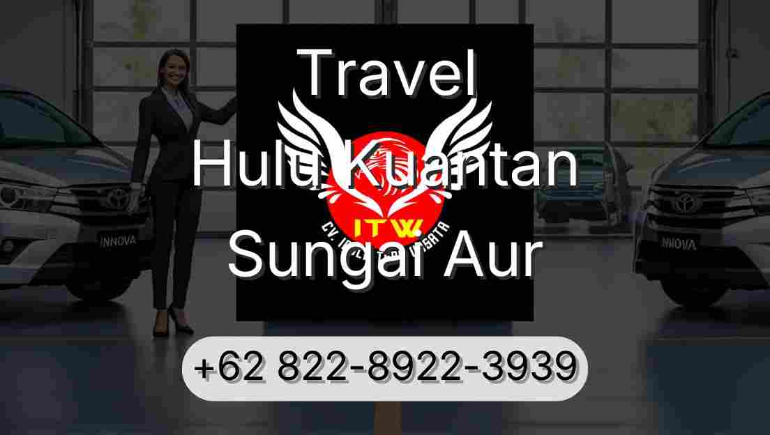 Travel Hulu Kuantan Sungai Aur