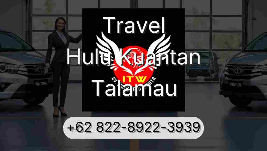 Travel Hulu Kuantan Talamau