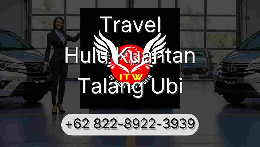Travel Hulu Kuantan Talang Ubi