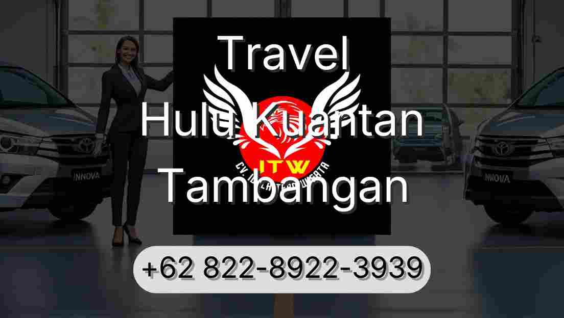 Travel Hulu Kuantan Tambangan