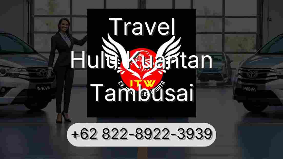 Travel Hulu Kuantan Tambusai