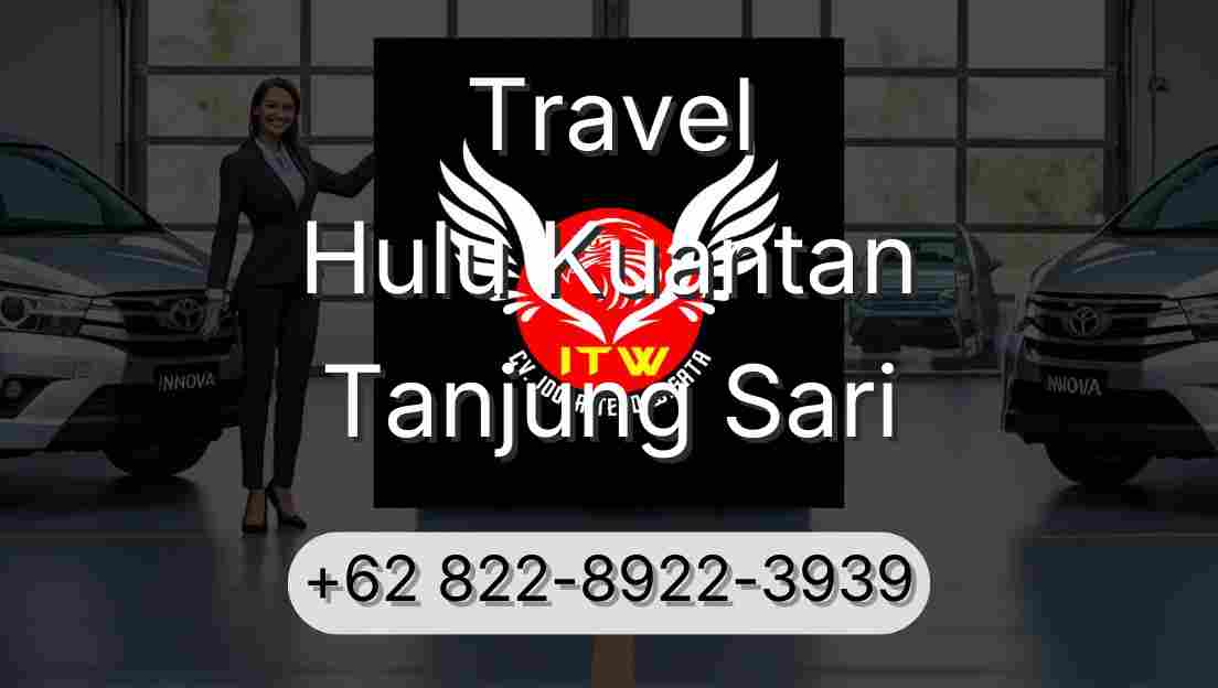 Travel Hulu Kuantan Tanjung Sari