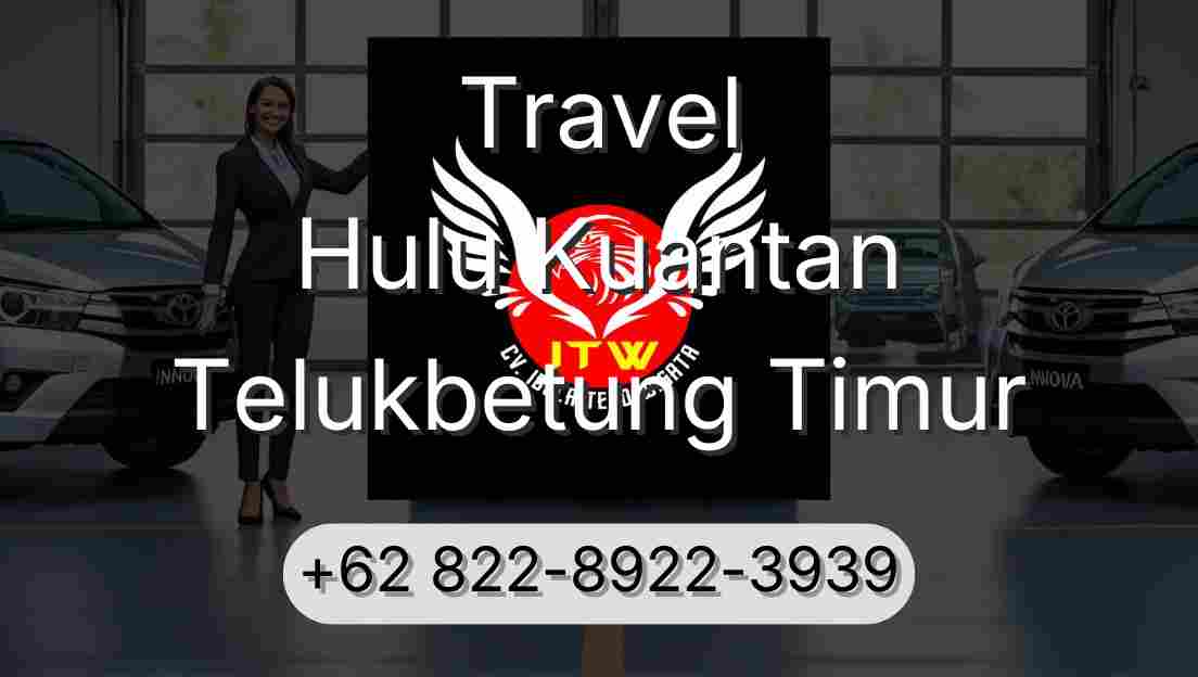 Travel Hulu Kuantan Telukbetung Timur