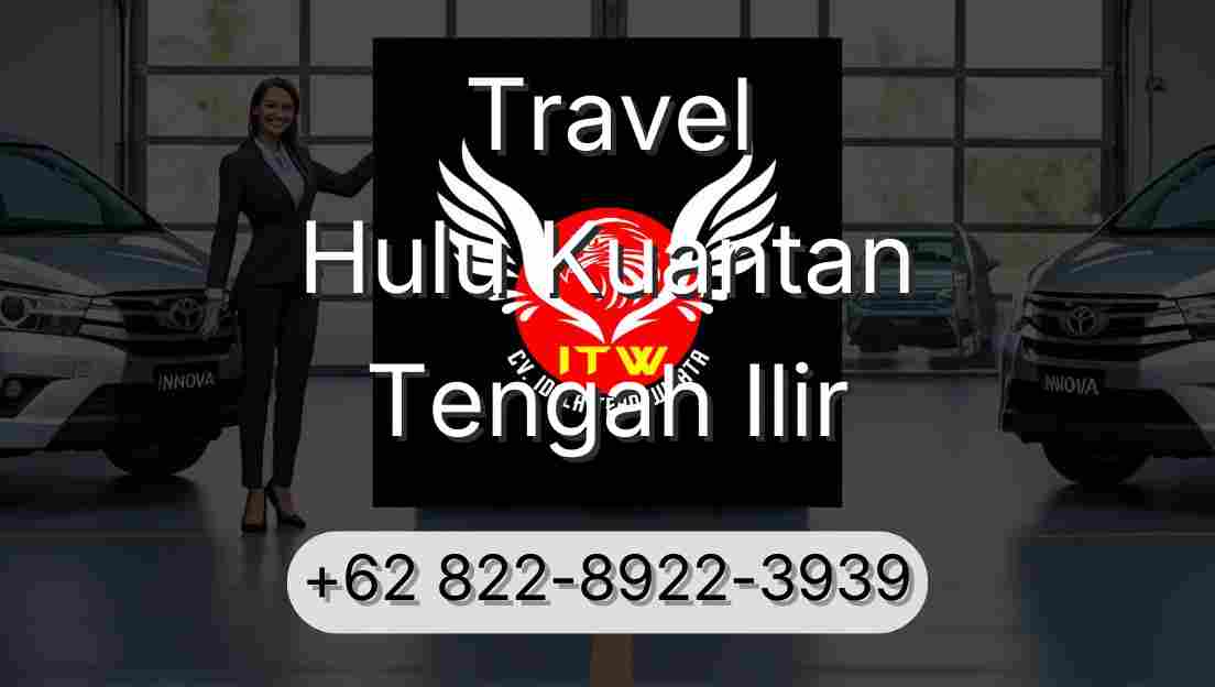 Travel Hulu Kuantan Tengah Ilir
