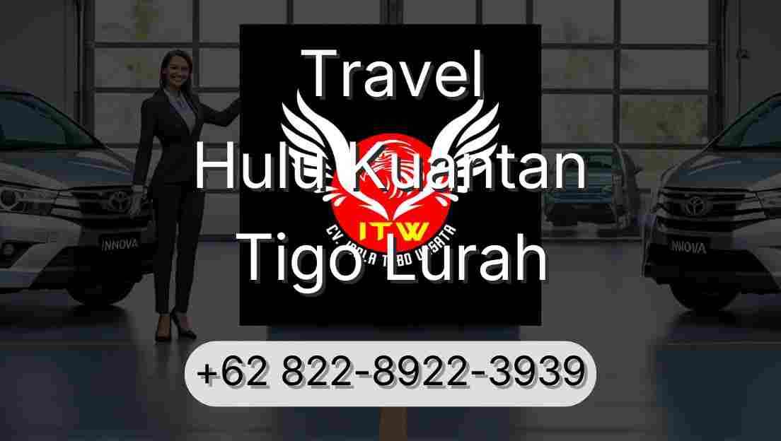Travel Hulu Kuantan Tigo Lurah