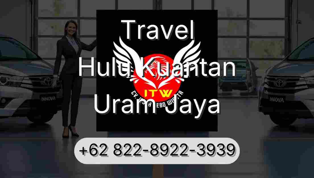 Travel Hulu Kuantan Uram Jaya
