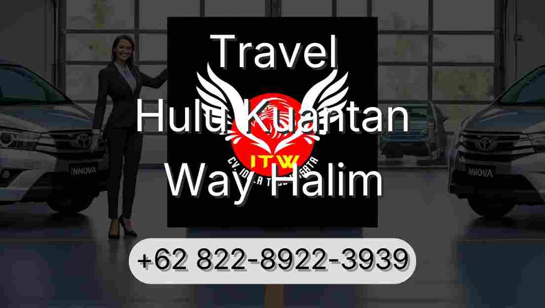 Travel Hulu Kuantan Way Halim