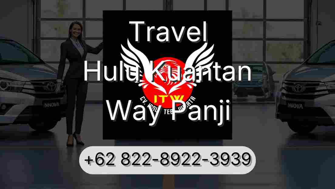Travel Hulu Kuantan Way Panji