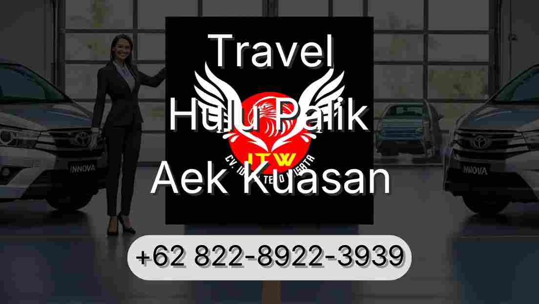 Travel Hulu Palik Aek Kuasan