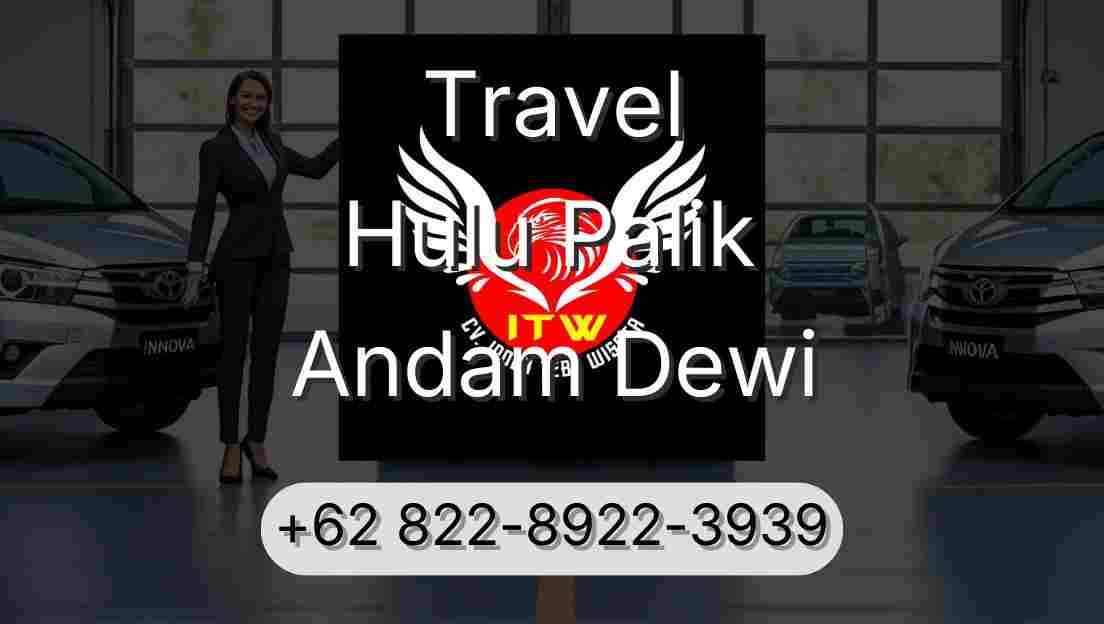 Travel Hulu Palik Andam Dewi