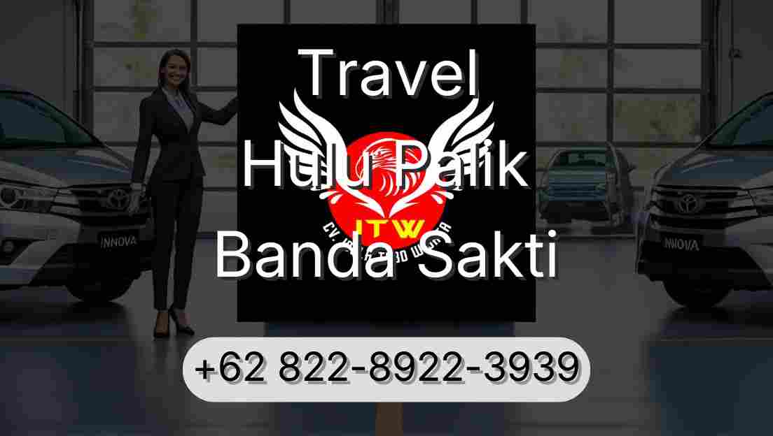 Travel Hulu Palik Banda Sakti