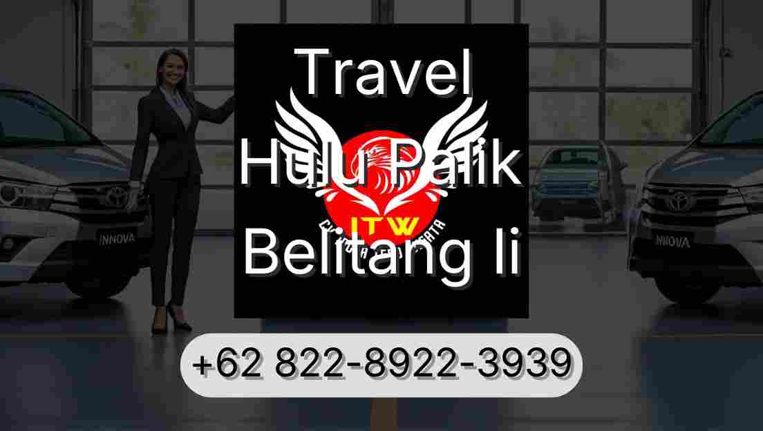 Travel Hulu Palik Belitang Ii