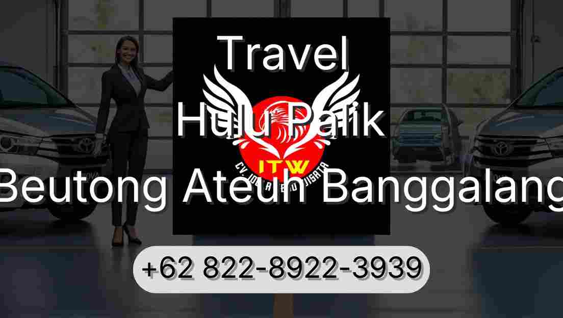 Travel Hulu Palik Beutong Ateuh Banggalang