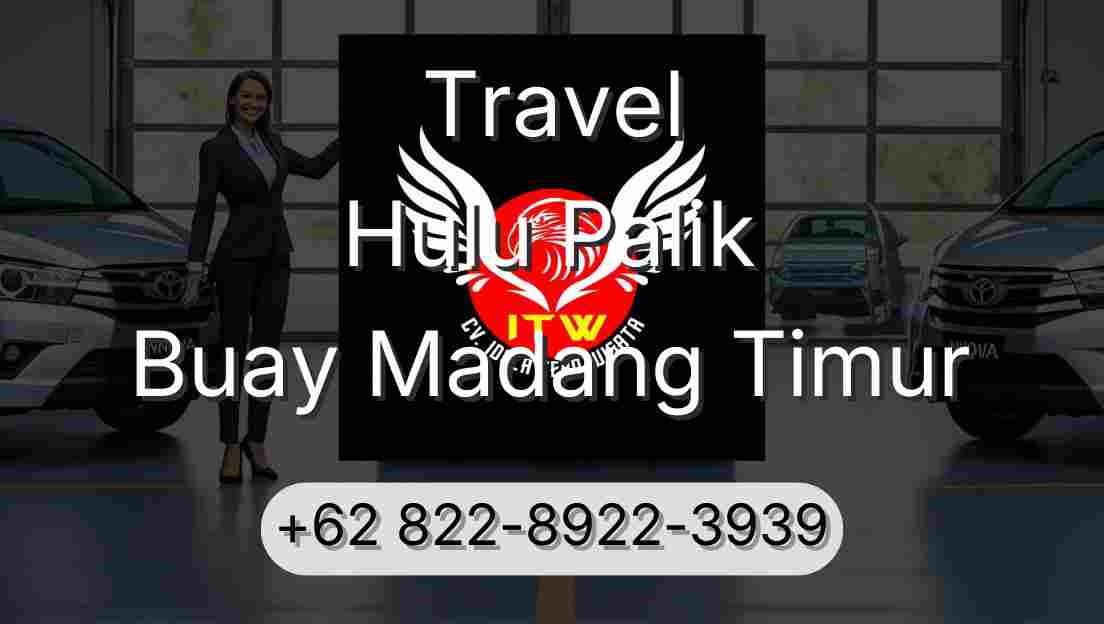 Travel Hulu Palik Buay Madang Timur