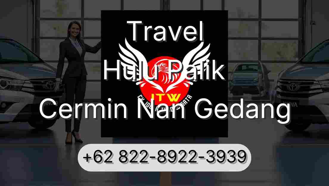 Travel Hulu Palik Cermin Nan Gedang