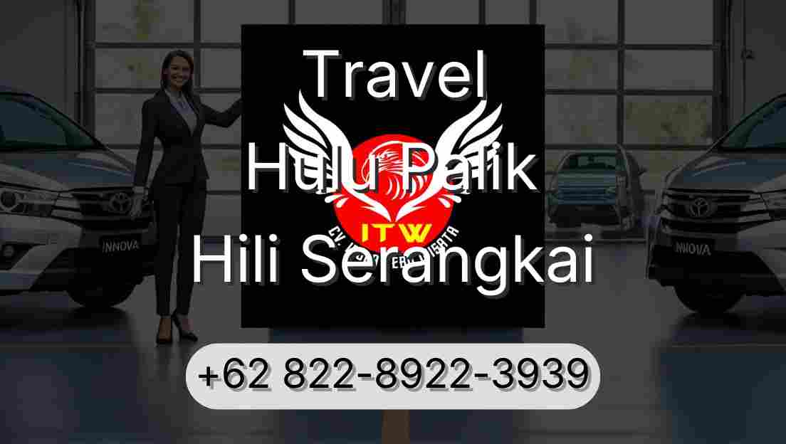 Travel Hulu Palik Hili Serangkai