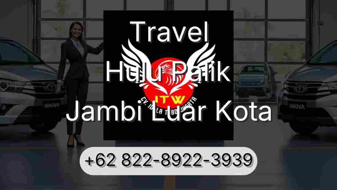 Travel Hulu Palik Jambi Luar Kota