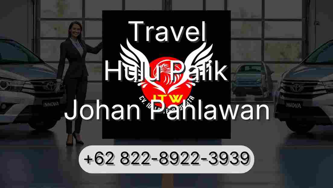 Travel Hulu Palik Johan Pahlawan