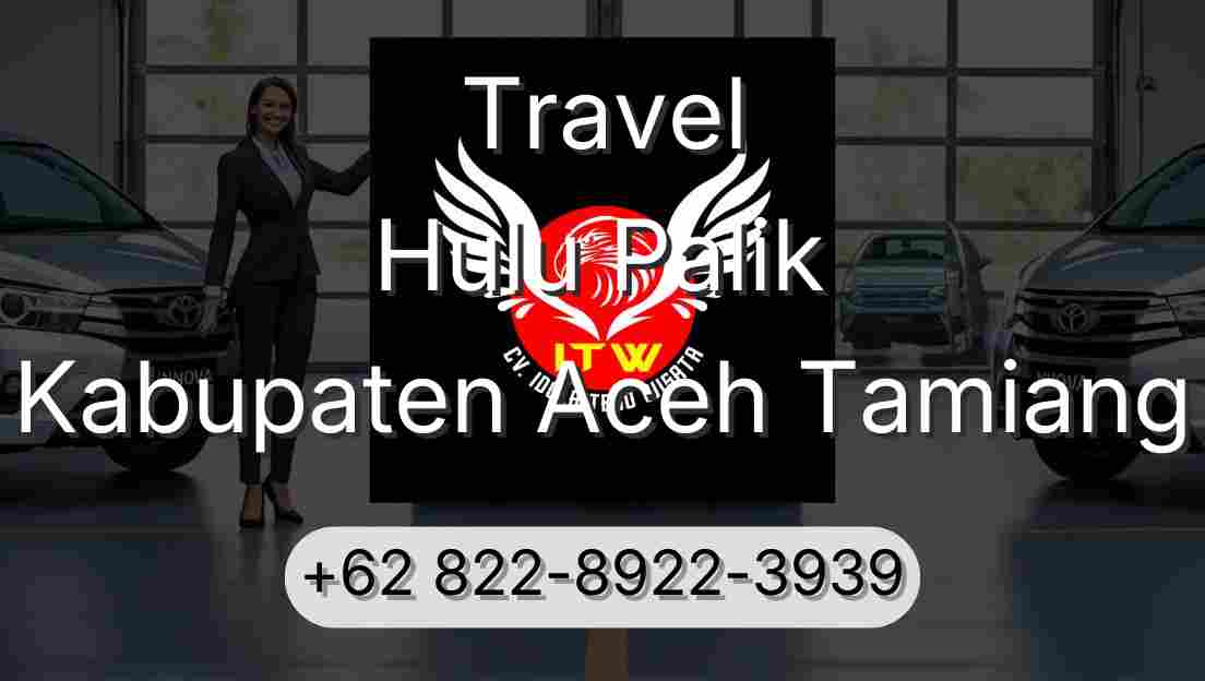 Travel Hulu Palik Kabupaten Aceh Tamiang