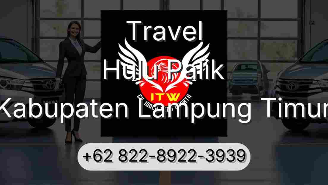Travel Hulu Palik Kabupaten Lampung Timur