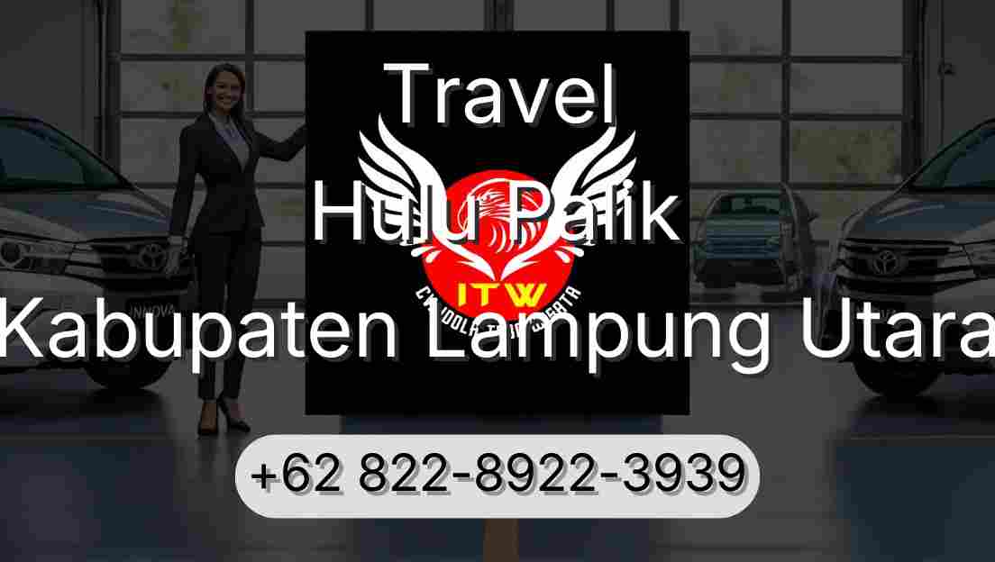 Travel Hulu Palik Kabupaten Lampung Utara
