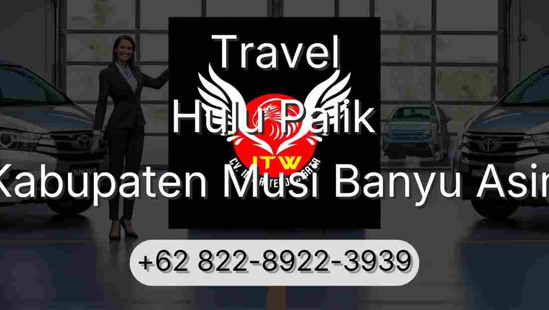 Travel Hulu Palik Kabupaten Musi Banyu Asin