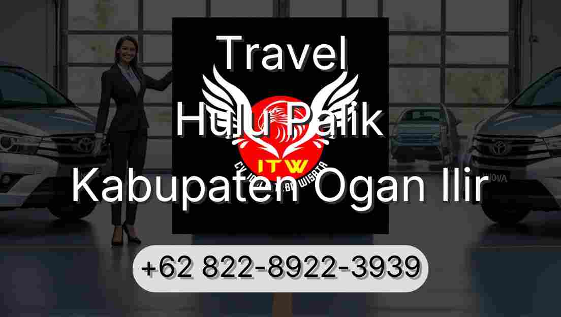 Travel Hulu Palik Kabupaten Ogan Ilir