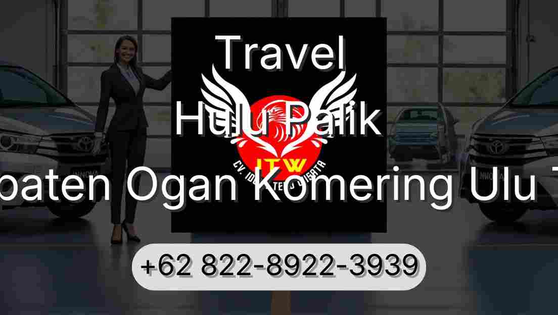 Travel Hulu Palik Kabupaten Ogan Komering Ulu Timur