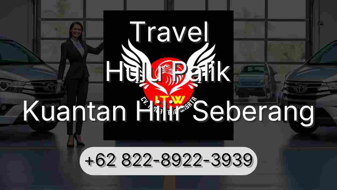 Travel Hulu Palik Kuantan Hilir Seberang