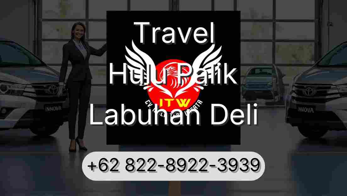 Travel Hulu Palik Labuhan Deli