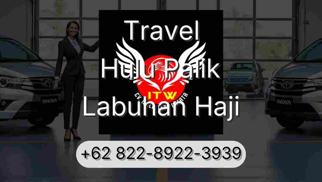 Travel Hulu Palik Labuhan Haji