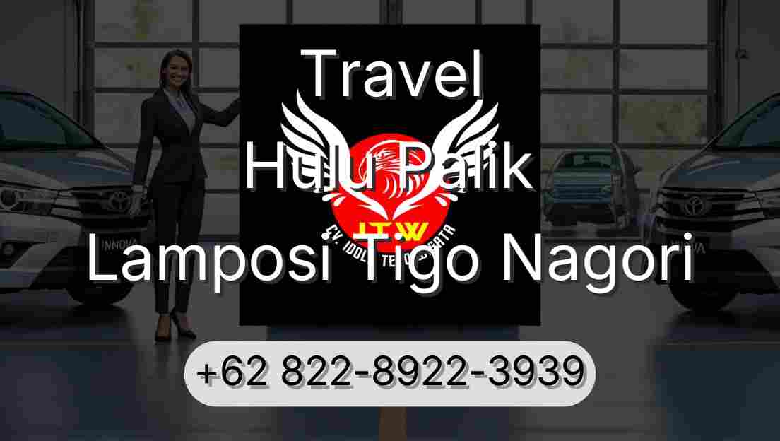 Travel Hulu Palik Lamposi Tigo Nagori