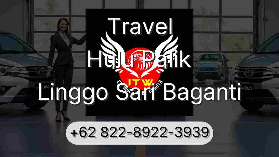 Travel Hulu Palik Linggo Sari Baganti