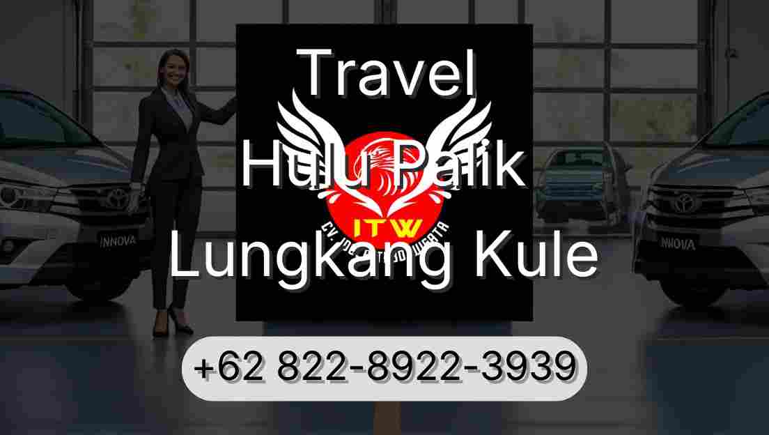 Travel Hulu Palik Lungkang Kule