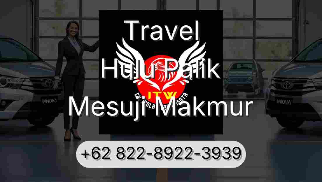 Travel Hulu Palik Mesuji Makmur