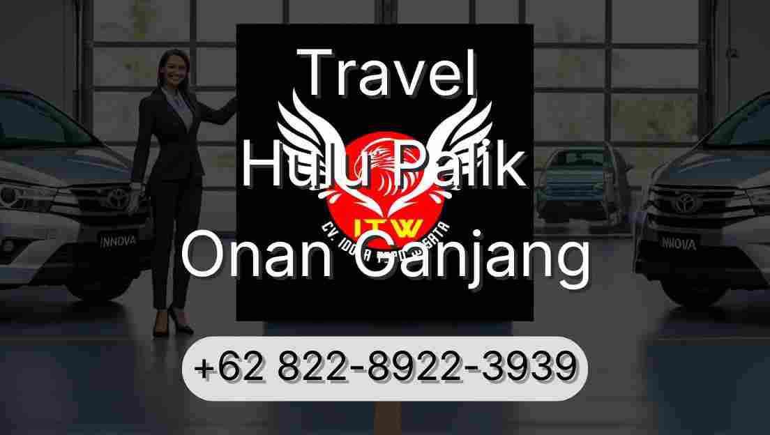 Travel Hulu Palik Onan Ganjang