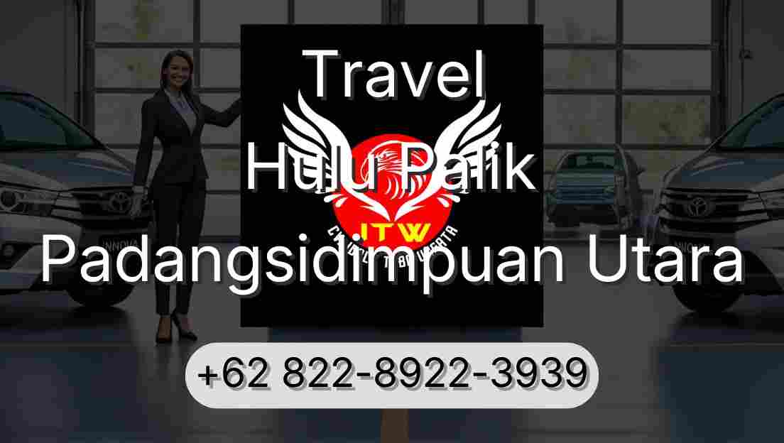 Travel Hulu Palik Padangsidimpuan Utara