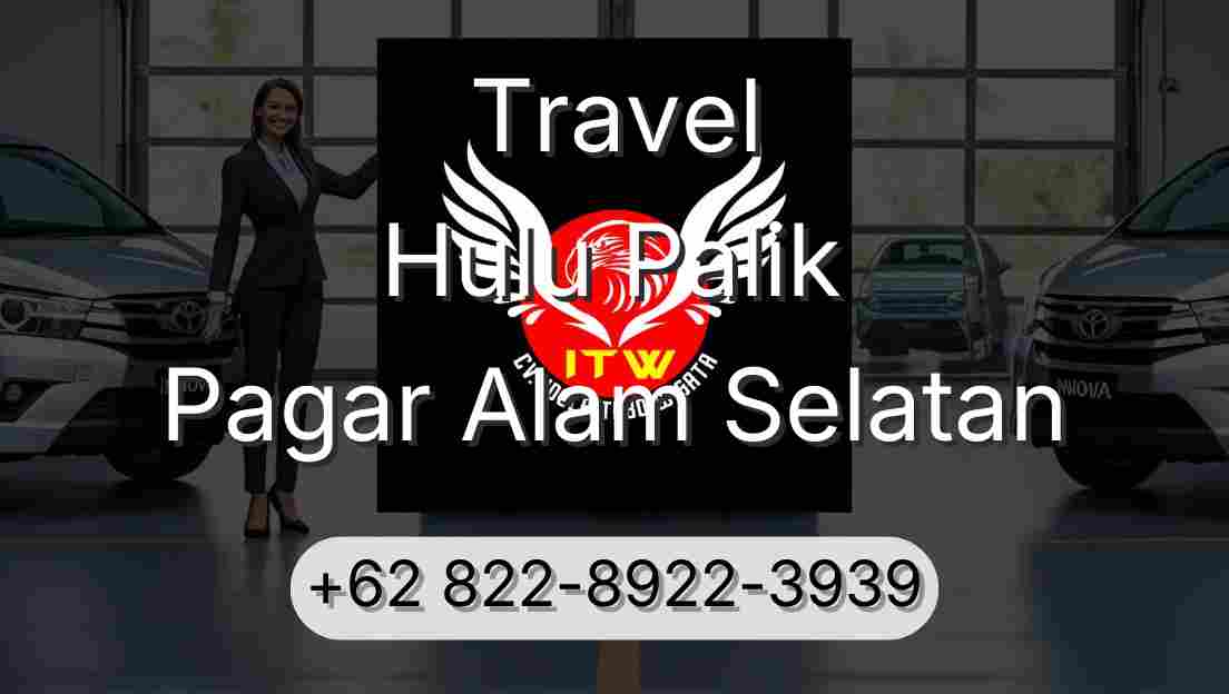 Travel Hulu Palik Pagar Alam Selatan