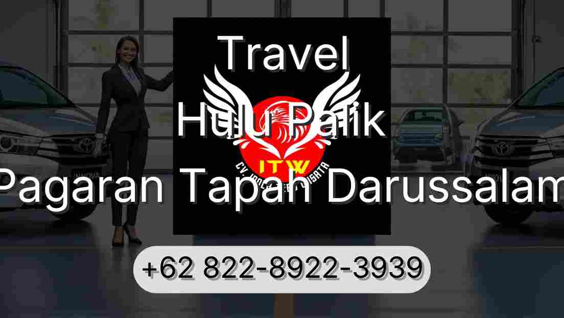 Travel Hulu Palik Pagaran Tapah Darussalam