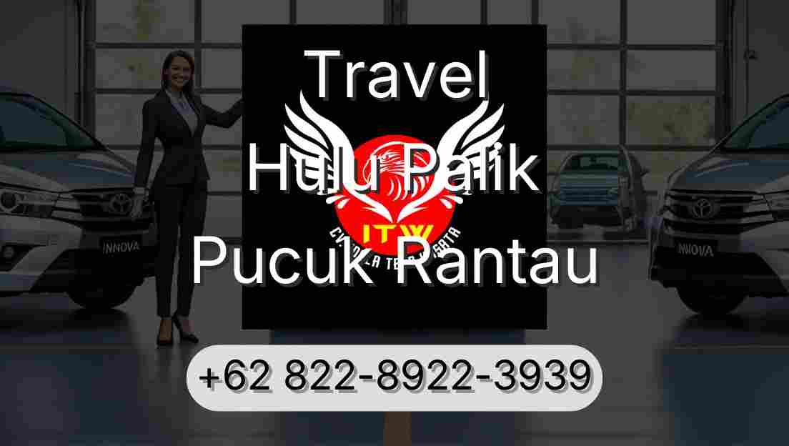 Travel Hulu Palik Pucuk Rantau