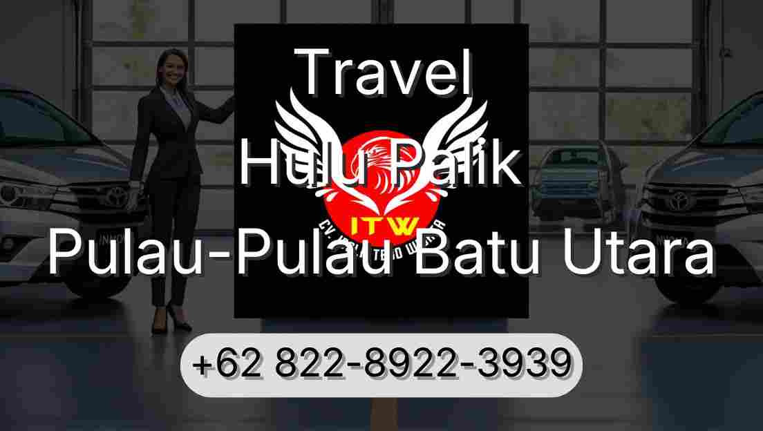Travel Hulu Palik Pulau-Pulau Batu Utara
