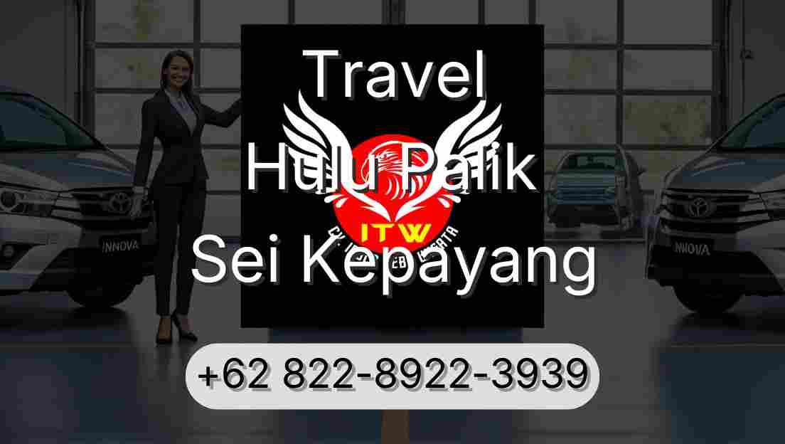 Travel Hulu Palik Sei Kepayang